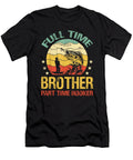 Full Time Brother Part Time Hooker Fishing Dhbubble T-Shirt