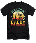 Full Time Daddy Part Time Hooker Fishing Dhbubble T-Shirt