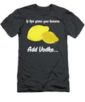 Fun Alcohol Gift If Life Gives You Lemons Add Vodka Gift James C T-Shirt