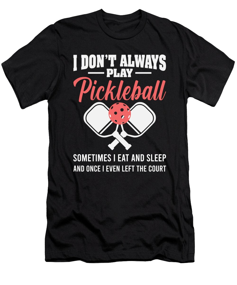 Funny Always Pickleball Me T-Shirt