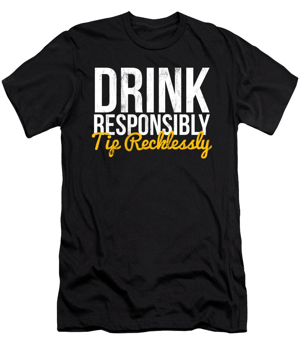 Funny Bartender Men Drink Responsibly Bartenders Gift Noirty Designs T-Shirt