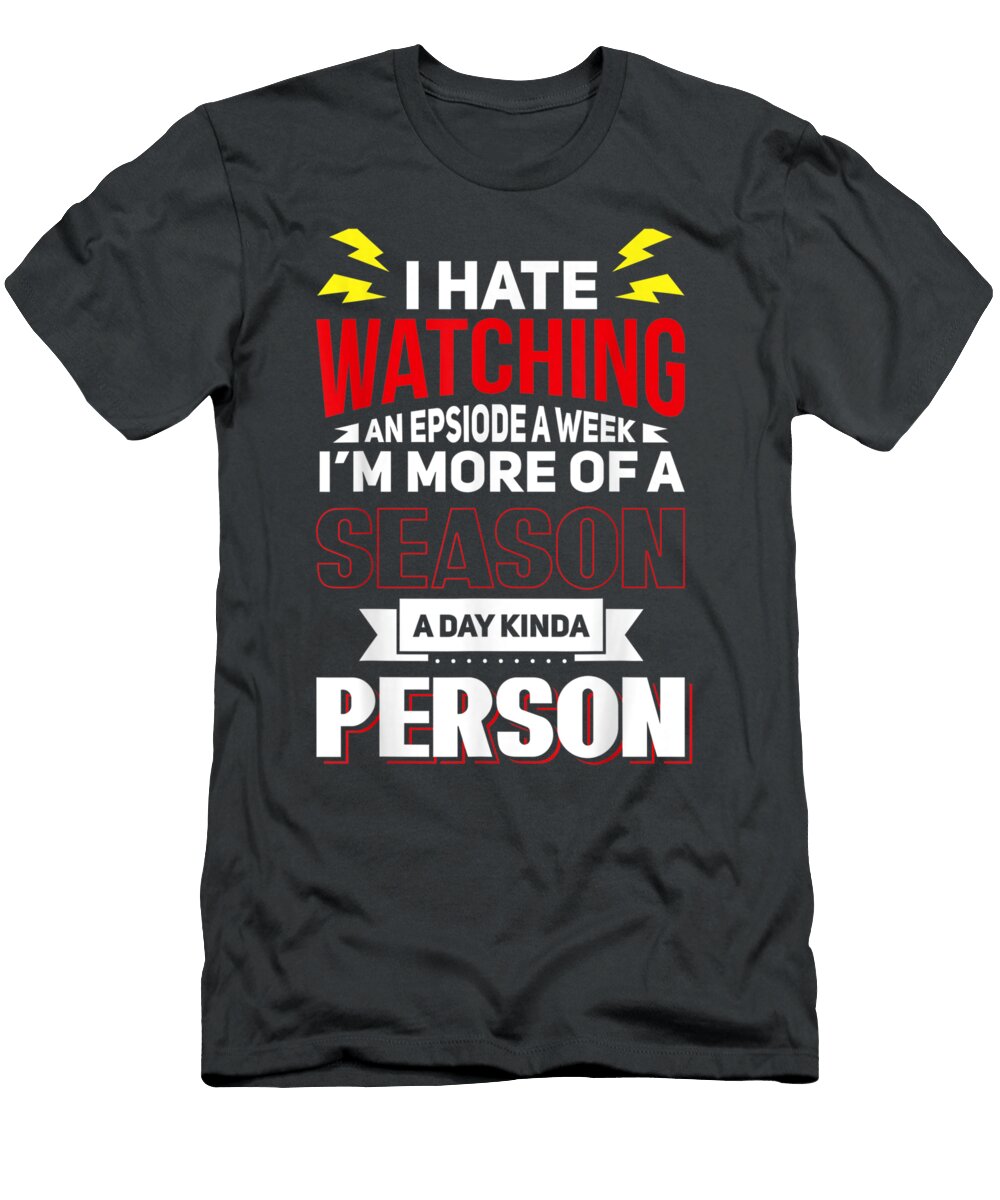 Funny Binge Watching Design for Binge Watcher and Tv Lover Do Tran Quang T-Shirt