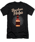Funny Bourbon Helps Raphaelartdesign T-Shirt