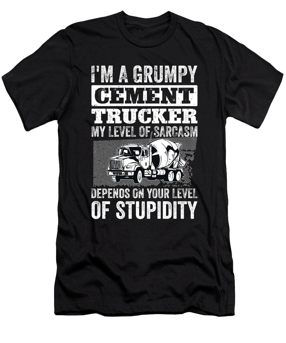 Funny Cement Truck Driver Quote Me T-Shirt