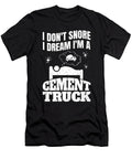 Funny Cement Trucker Dream Me T-Shirt