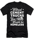 Funny Cement Trucker Me T-Shirt