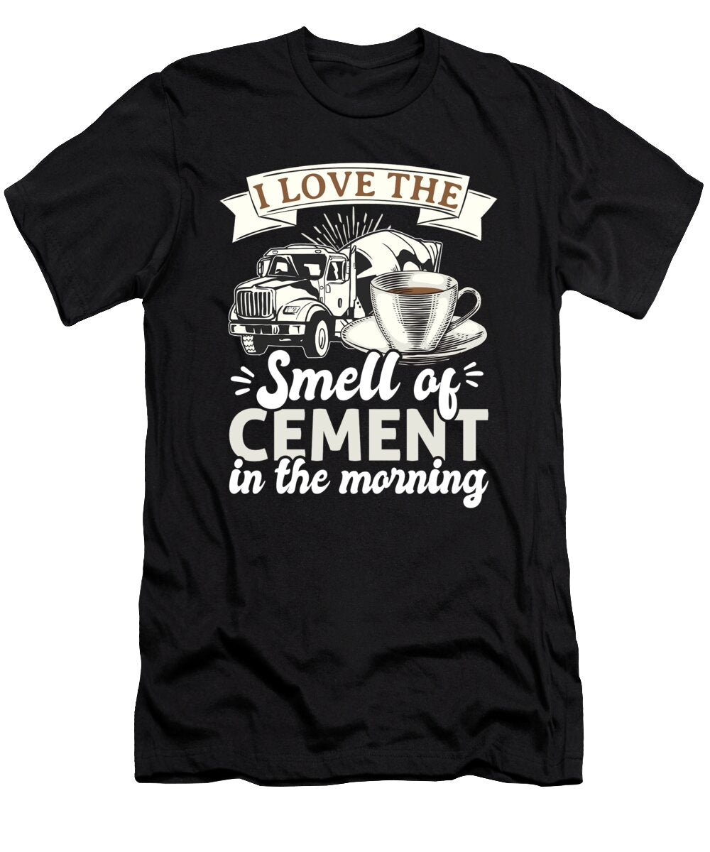 Funny Cement Trucker Saying Me T-Shirt