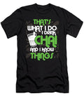 Funny Chai Tea Lovers I Drink Chai and I Know Things Tea Addict Gift Thomas Larch T-Shirt
