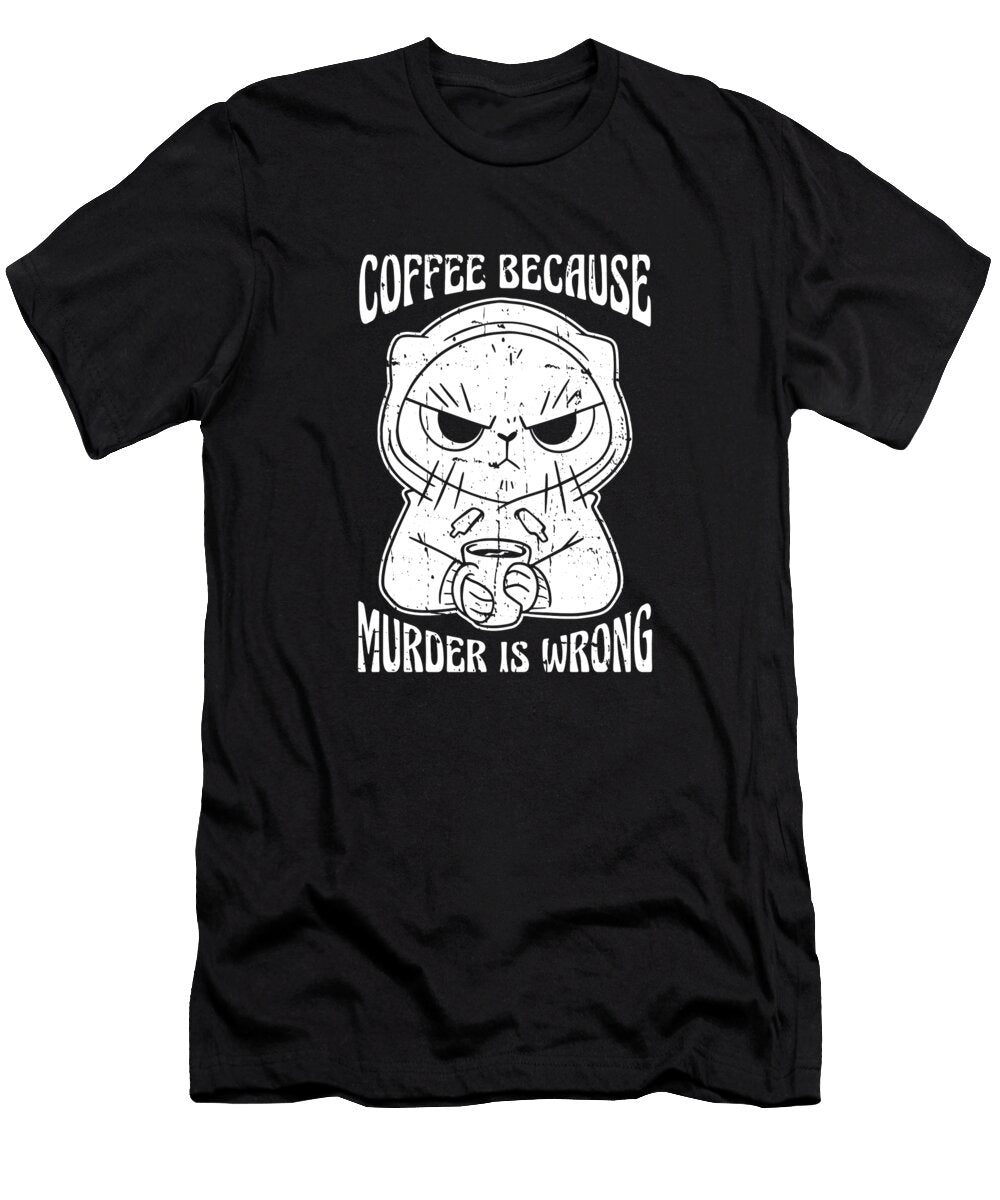 Funny Coffee Cat Roaster Coffee Because Murder Is Wrong Crazy Squirrel T-Shirt