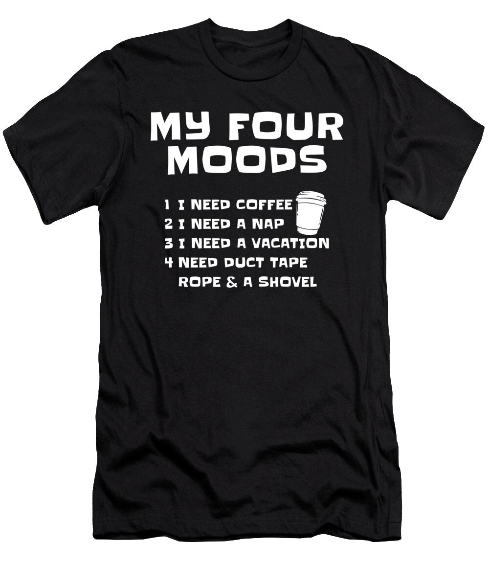 Funny Coffee My Four Moods I Need Coffee I Need a Nap Crazy Squirrel T-Shirt
