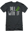 Funny Dill Pickle Dill with It Rosiel Bowie T-Shirt
