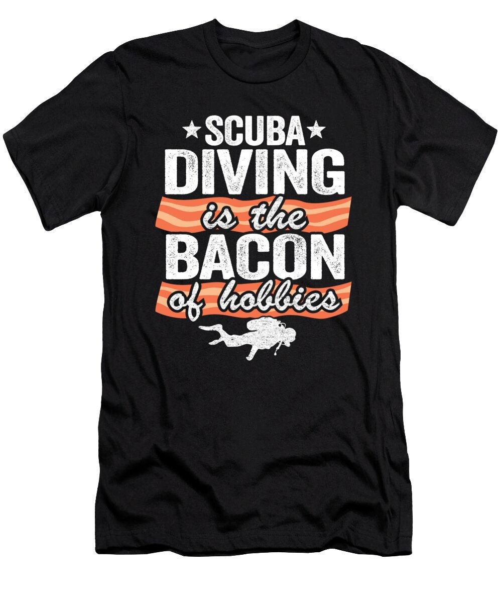 Funny Diver Scuba Diving Is the Bacon of Hobbies Lisa Stronzi T-Shirt