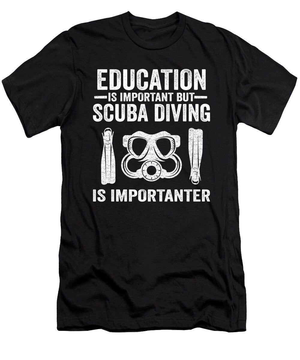 Funny Divers Quotes Scuba Diving Is Importanter Lisa Stronzi T-Shirt