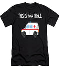 Funny Emts This Is How I Roll Paramedics Graphic Jacob Hughes T-Shirt