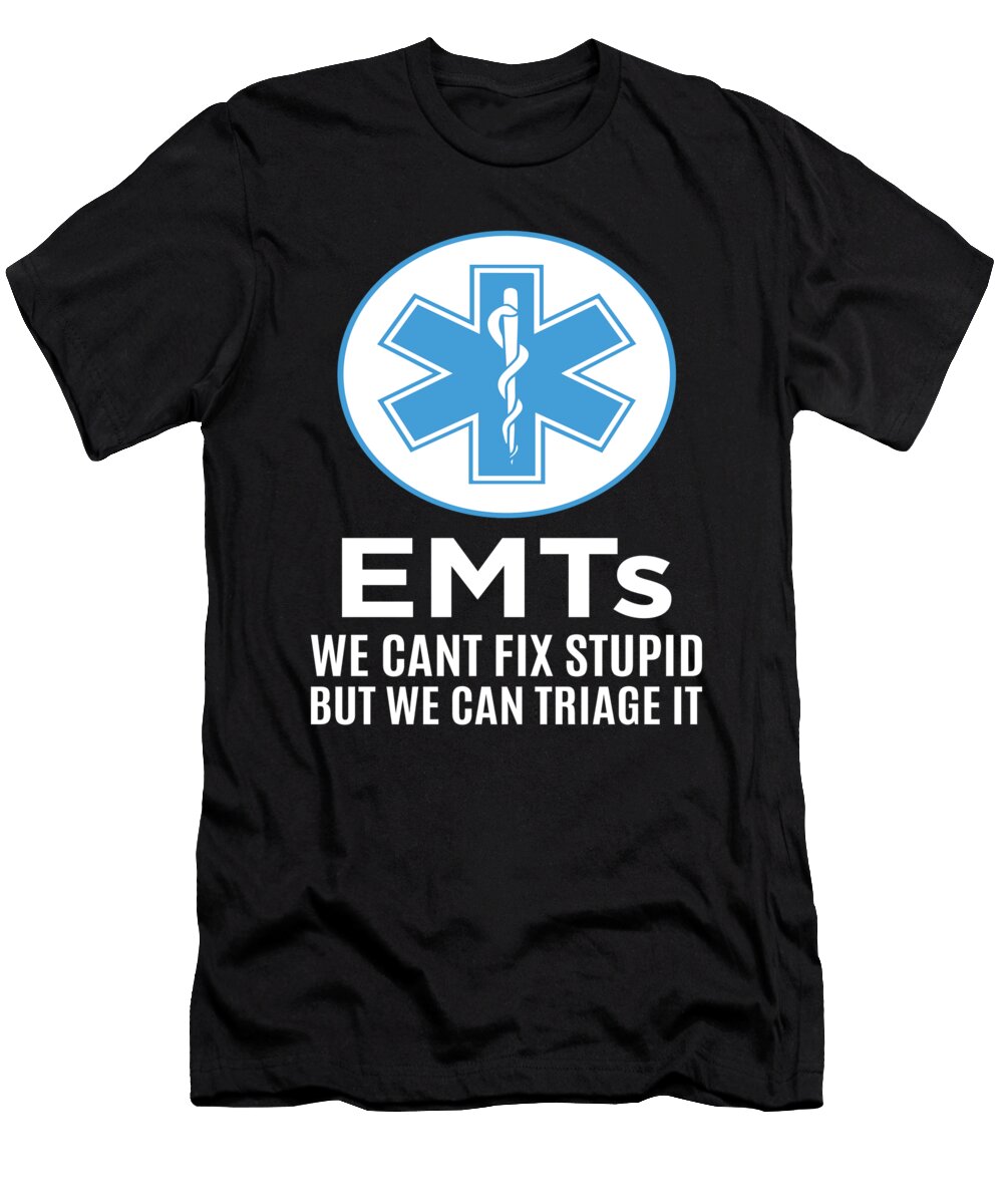 Funny Emts We Cant Fix Stupid Paramedic Graphic Jacob Hughes T-Shirt