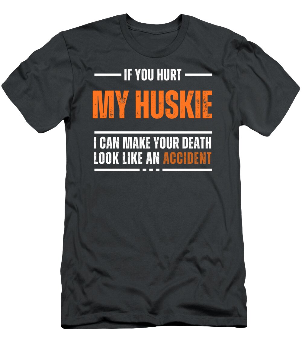 Funny Huskie Lover Bold and Hilarious Design Funny Huskie Lover T-Shirt