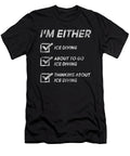 Funny Ice Diving Quotes Water Ice Scuba Diver Tenshirt T-Shirt