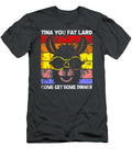 Funny Llama Saying Tina You Fat Lard Alpaca Johann Moanah T-Shirt