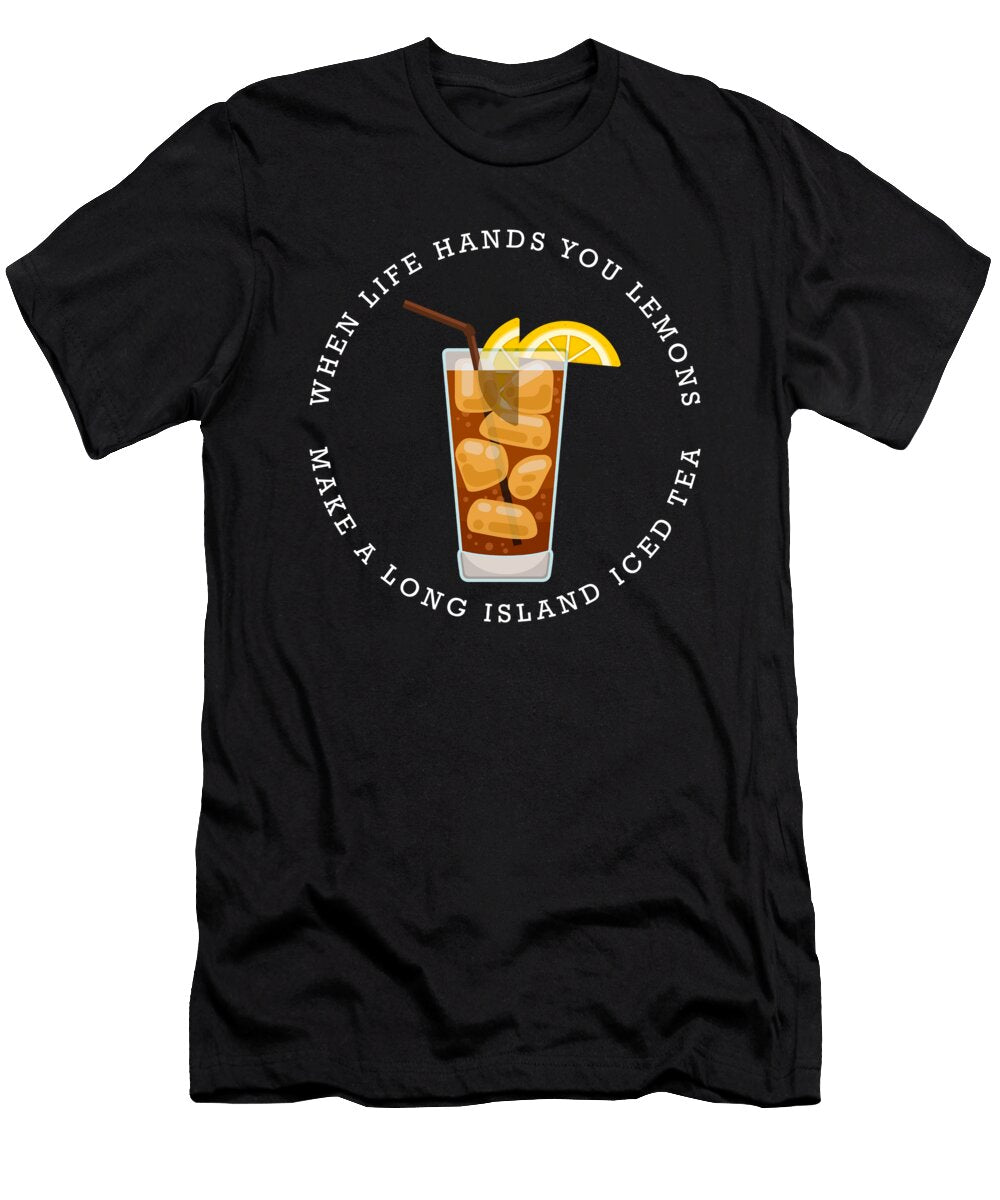 Funny Long Island Iced Tea When Life Hands You Lemons Print Jacob Hughes T-Shirt