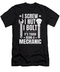 Funny Mechanics I Screw Nut Bolt Quote Me T-Shirt