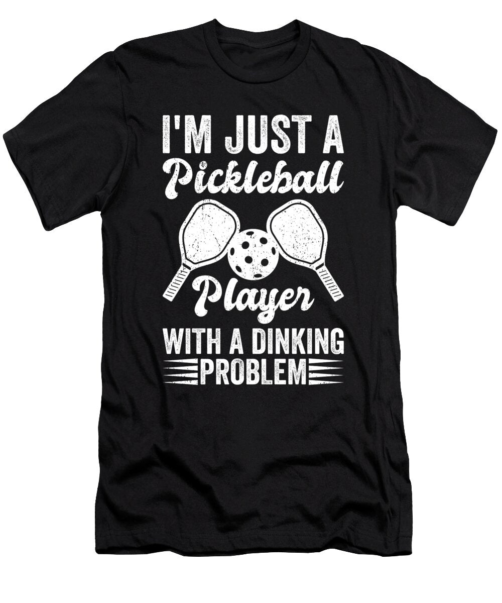 Funny Pickleball Dinking Problem Me T-Shirt