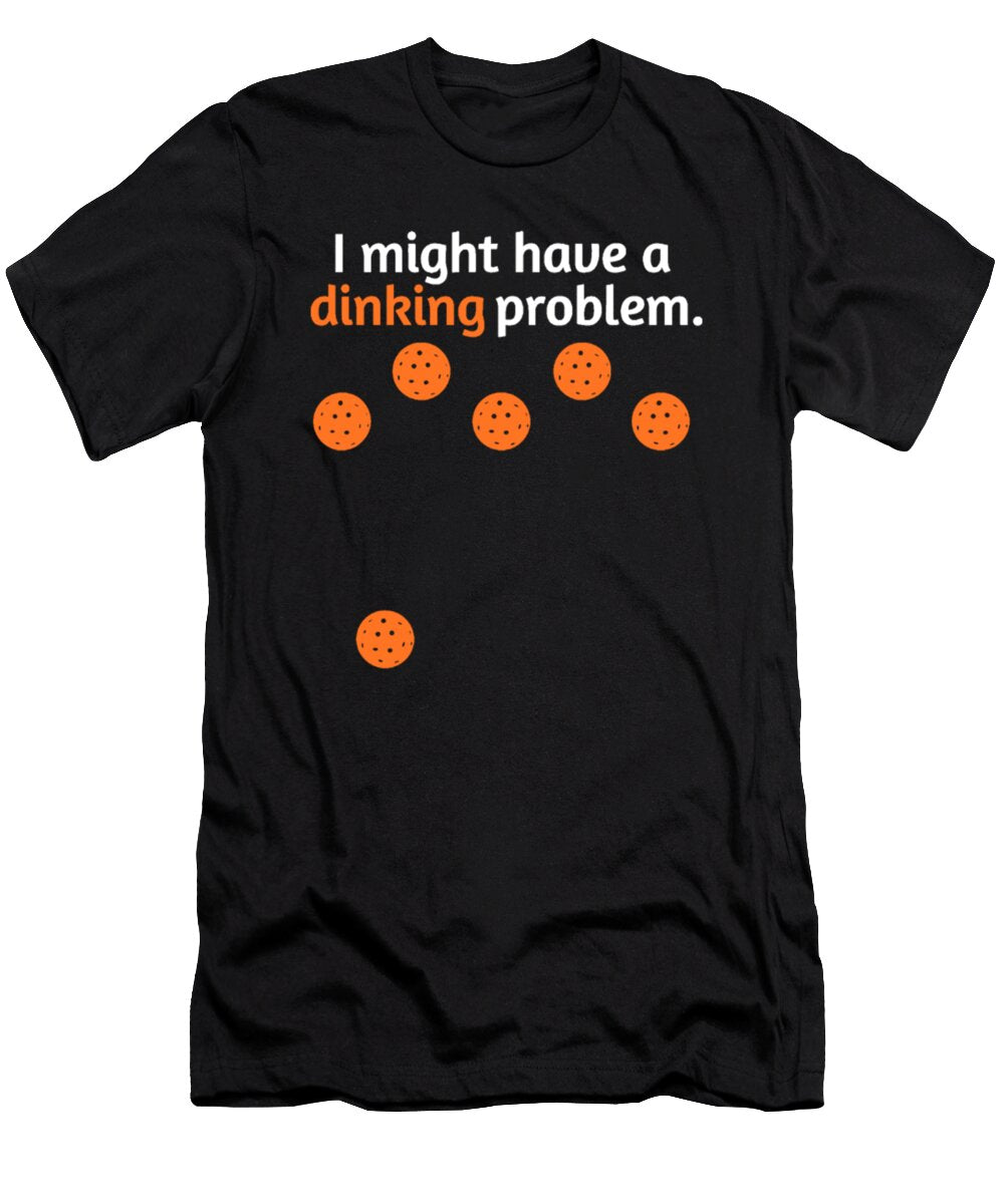 Funny Pickleball Player Lover Dinking Problem Gift Tinh Tran Le Thanh T-Shirt