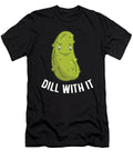 Funny Pickles Dill with It Pickle Eq Designs T-Shirt