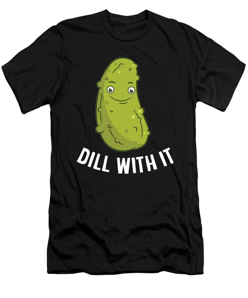 Funny Pickles Dill with It Pickle Eq Designs T-Shirt