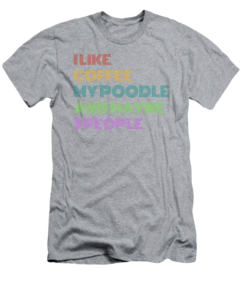 Funny Poodle Coffee Limited Edition Funny Poodle Coffee T-Shirt