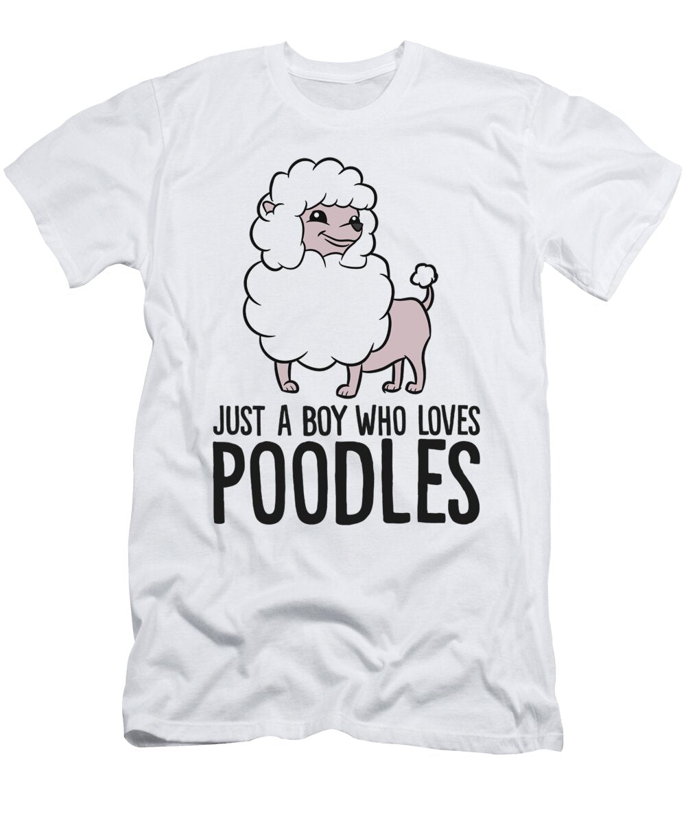 Funny Poodle Dog Just a Boy Who Loves Poodle Eq Designs T-Shirt