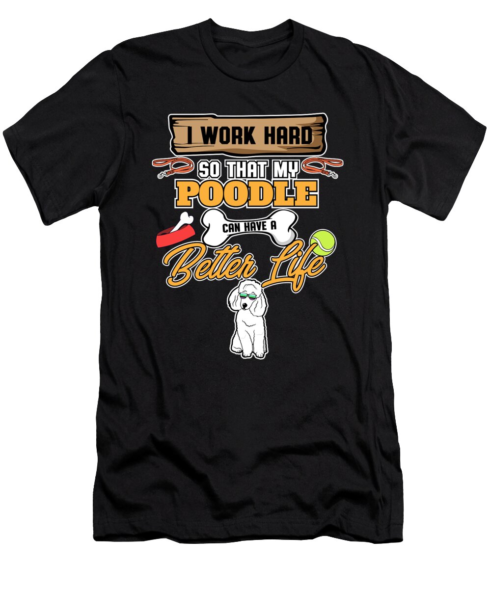 Funny Poodle Lover I Dog Lover I Funny Poodle Maximus Designs T-Shirt