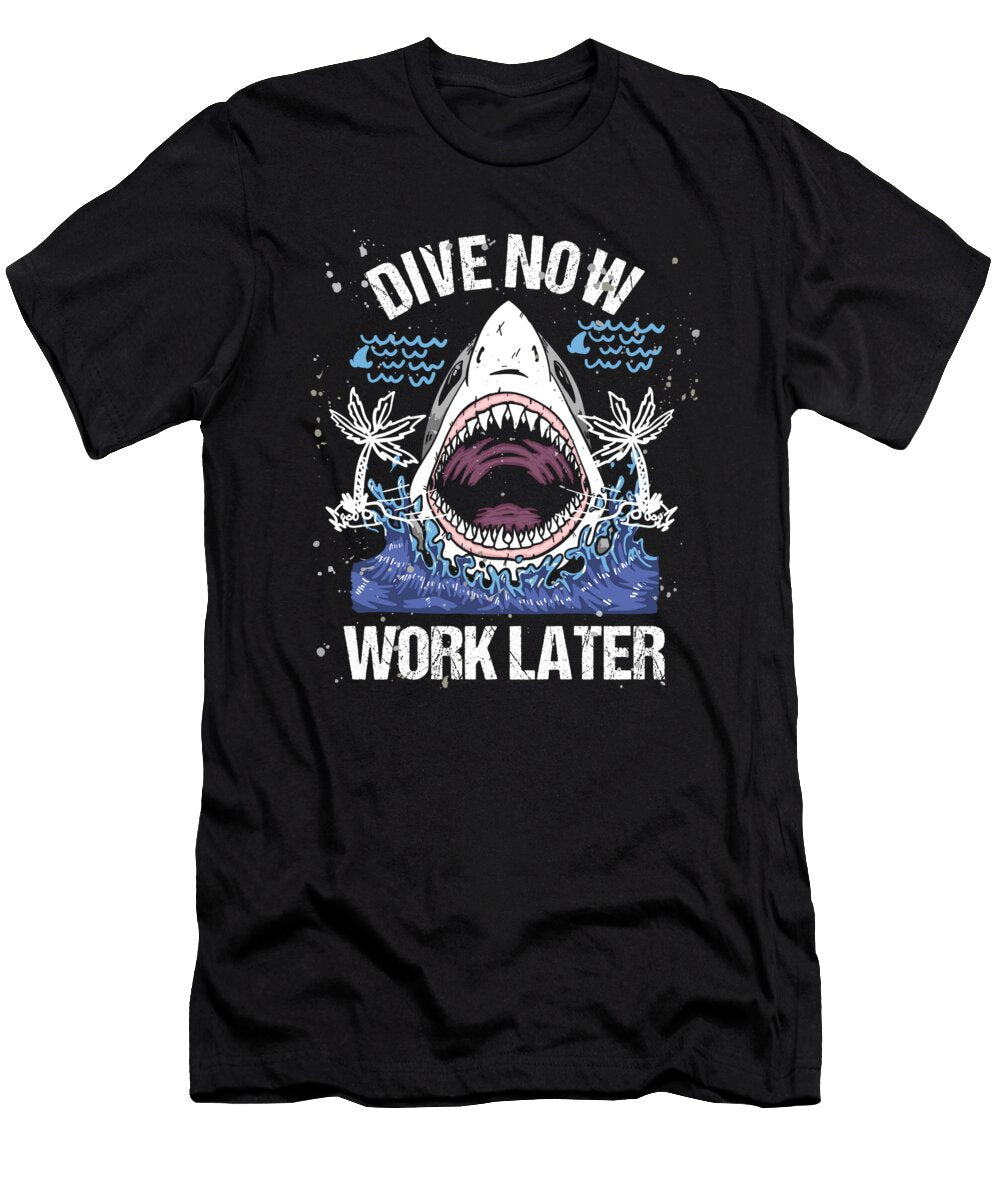 Funny Scuba Diver Dive Now Work Later Freediver Scuba Diving Gift Thomas Larch T-Shirt
