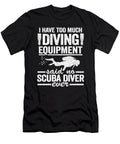 Funny Scuba Diving Quote Diver Equipment Divers Lisa Stronzi T-Shirt
