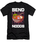 Funny Send Noods Anime Gamer Pho Ramen Noodle Pun the Perfect Presents T-Shirt