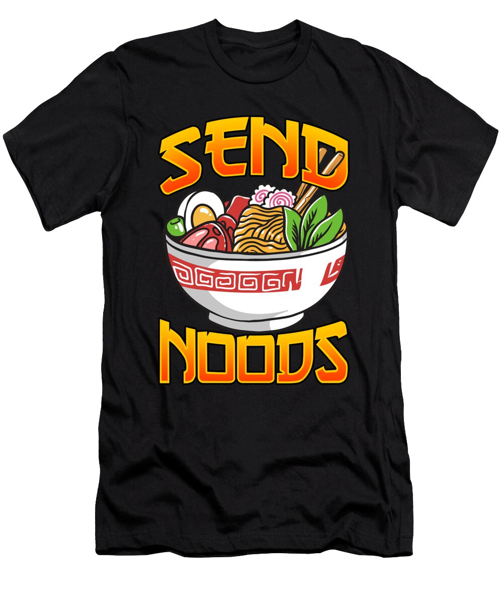 Funny Send Noods Noodle Pun Anime Gaming Pho Ramen the Perfect Presents T-Shirt