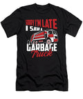 Funny Sorry Im Late I Saw a Garbage Truck Garbage Truck Crazy Squirrel T-Shirt