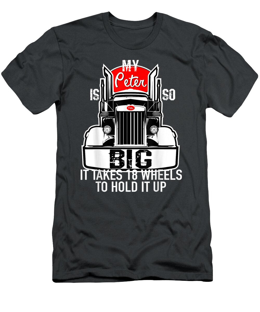 Funny Trucker for Men My Peter Iso Big Truck Driver Zakk Tallien T-Shirt
