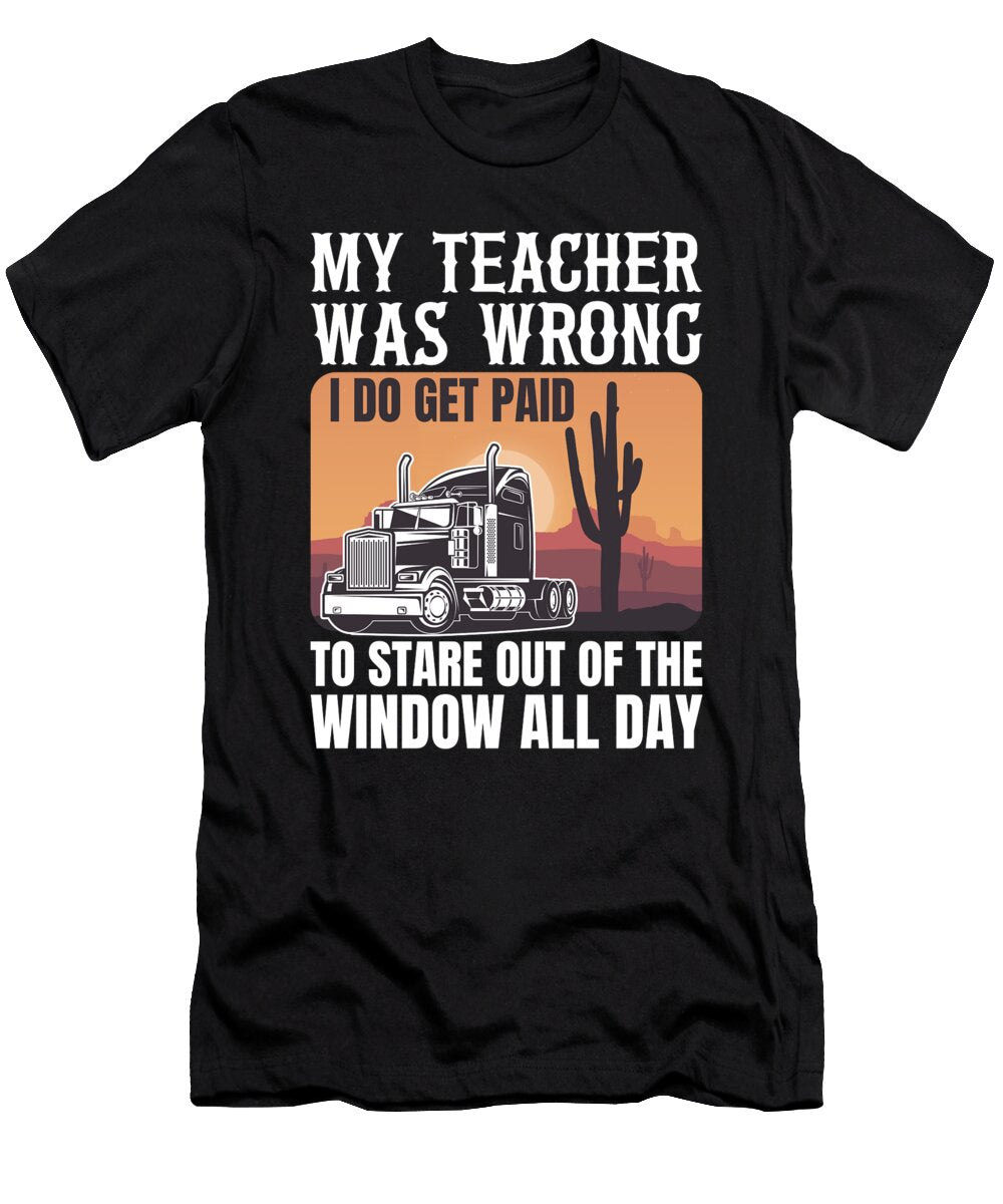 Funny Trucker Quote Me T-Shirt