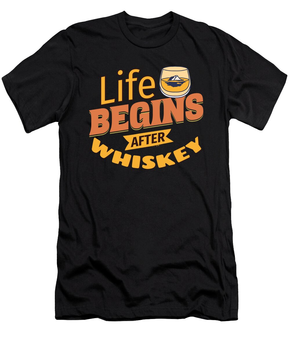 Funny Whiskey Lovers Humor Life Begins After Whiskey Orgence Matungwa T-Shirt