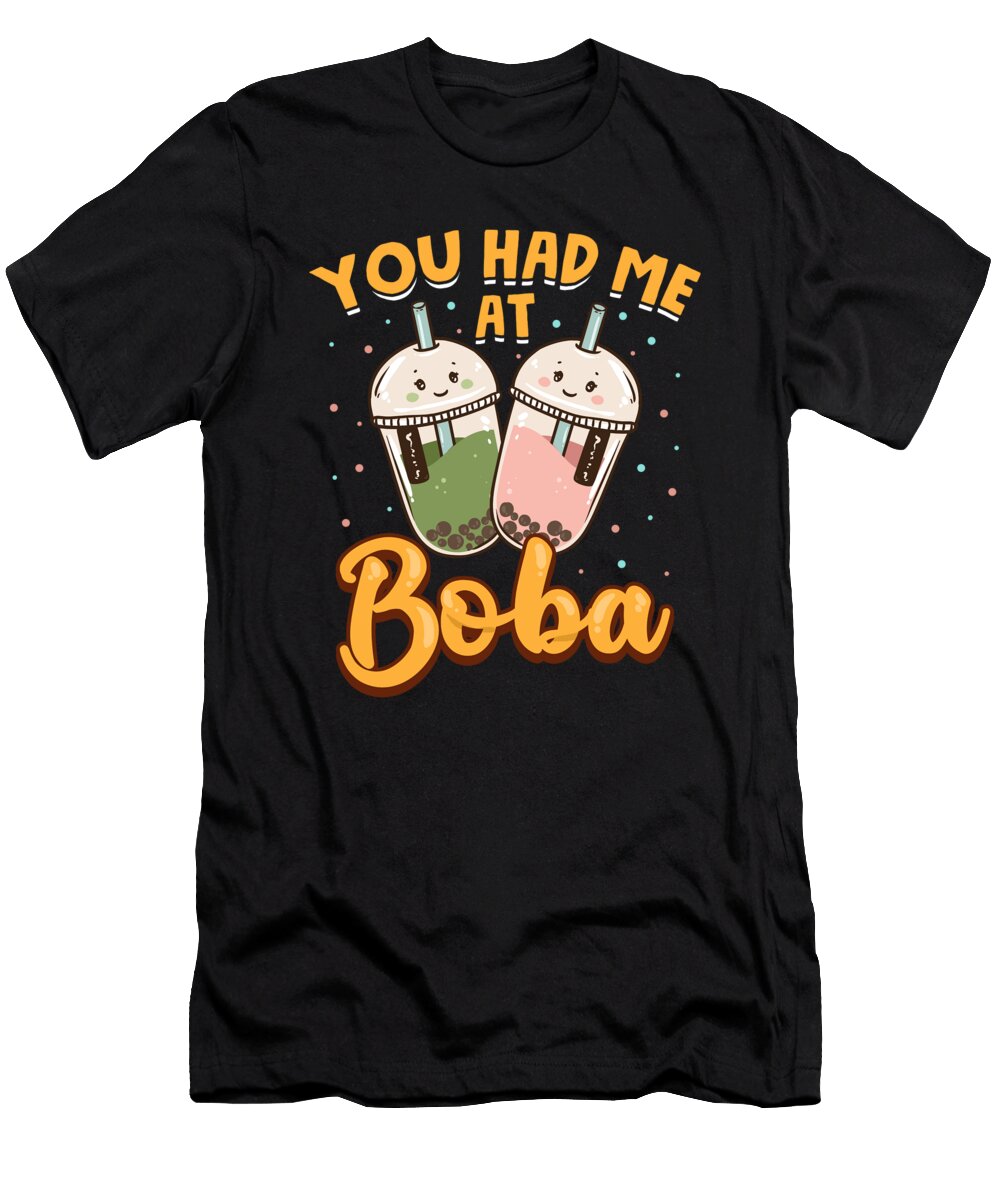 Funny You Had Me At Boba Cute Kawaii Bubble Tea the Perfect Presents T-Shirt
