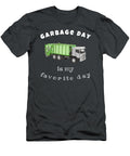 Garbage Day Is My Favorite Day Anh Nguyen T-Shirt