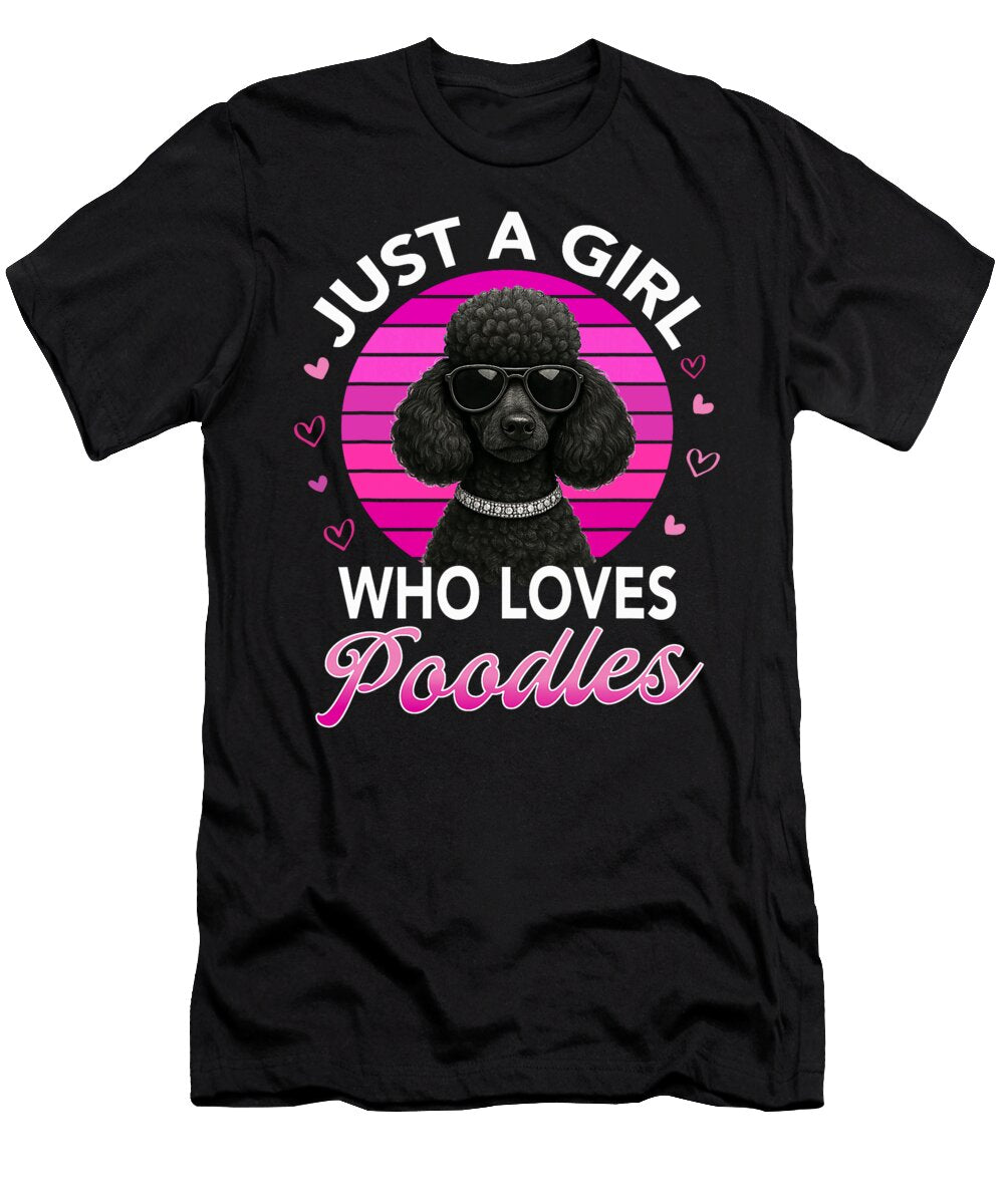 Girl Who Loves Poodles Cute Dog Lover Gift Studi Alex T-Shirt