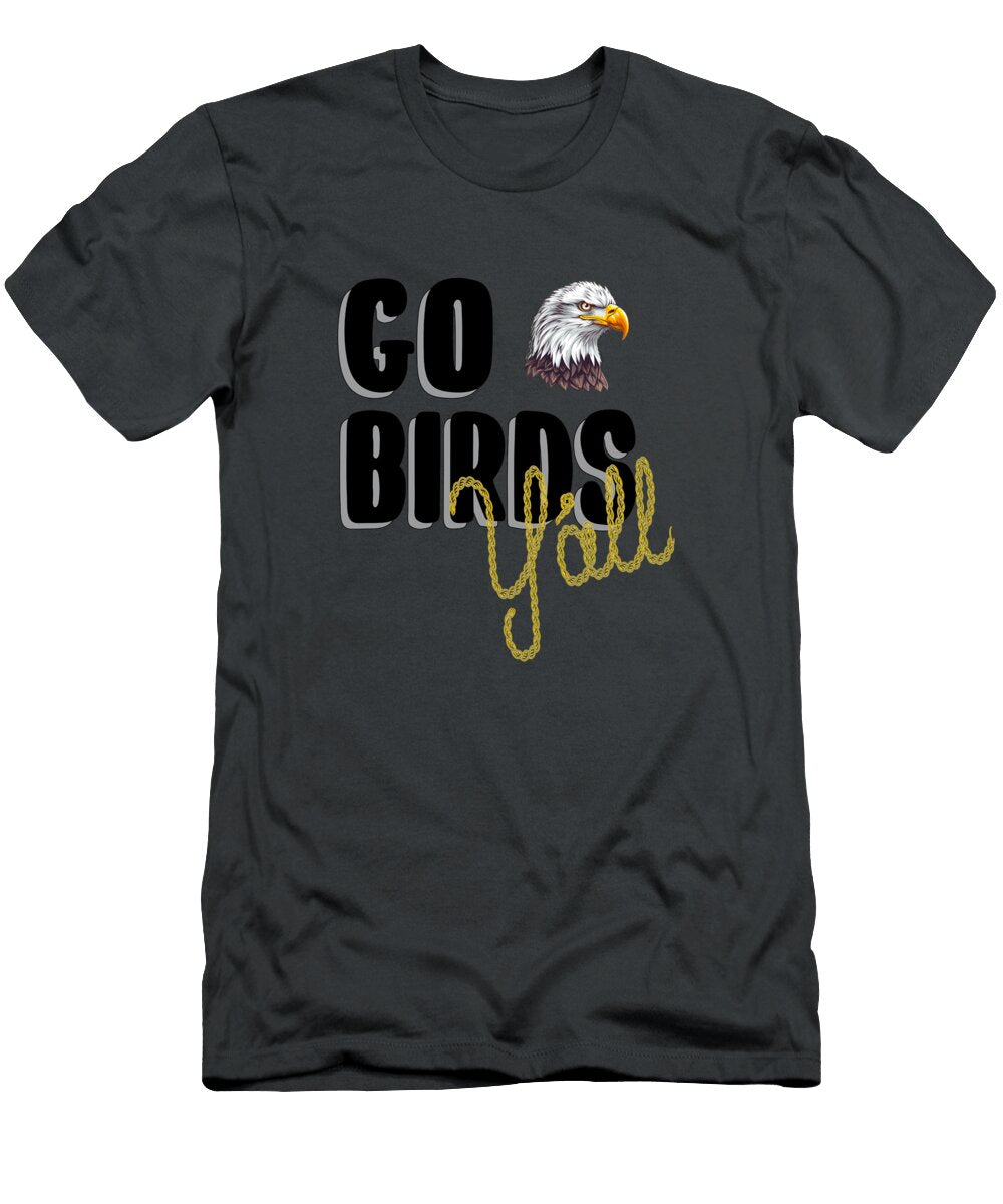 Go Birds Yall Philly Sports Fan From Down South Photographic Arts and Design Studio T-Shirt