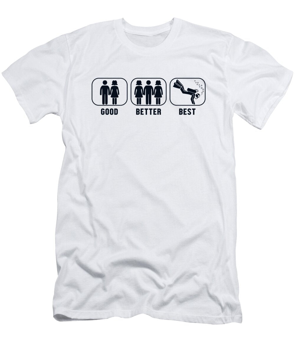 Good Better Best Scuba Diving Underwater Scuba Diver Graphics Lab T-Shirt