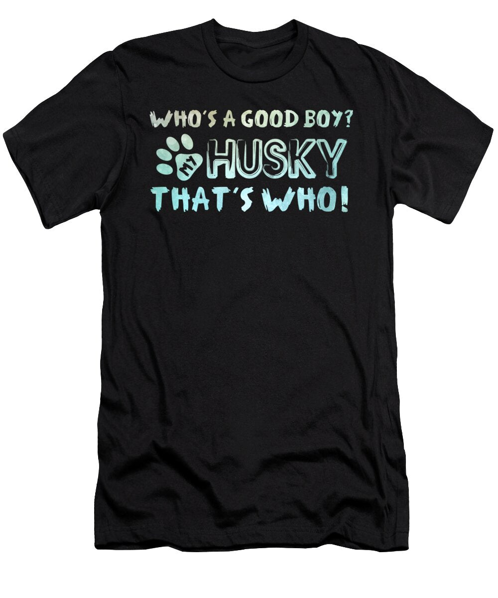 Good Boy Husky Dog Jacob Zelazny T-Shirt