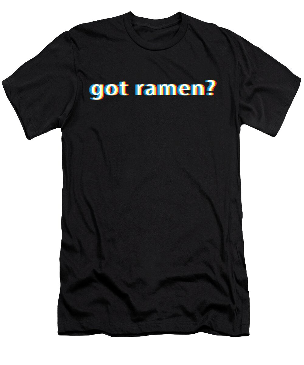 Got Ramen Noodles Design Gift for Students of Japanese Cuisine Martin Hicks T-Shirt