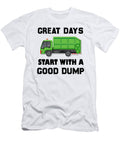 Great Days Start with a Good Dump Unaidach T-Shirt