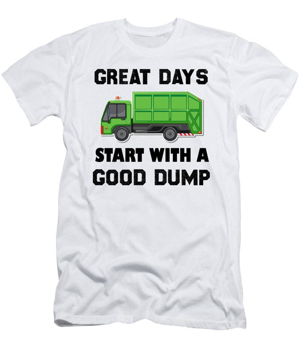 Great Days Start with a Good Dump Unaidach T-Shirt