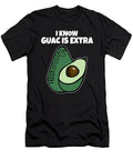 Guacamole Lover I Know Guac Is Extra Avocado Fun Kanig Designs T-Shirt