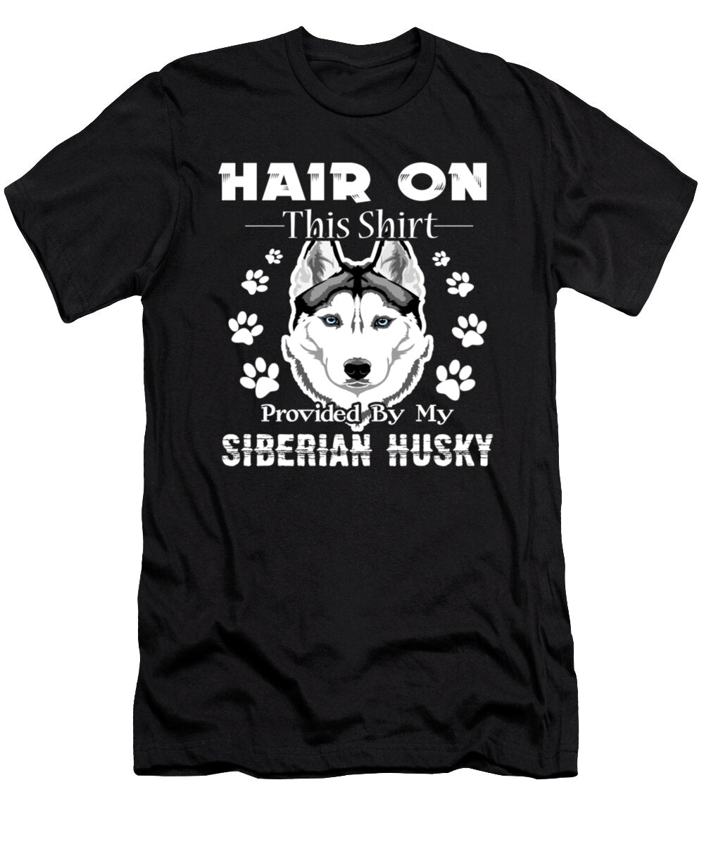 Hair on This Provided By My Siberian Husky Tinh Tran Le Thanh T-Shirt